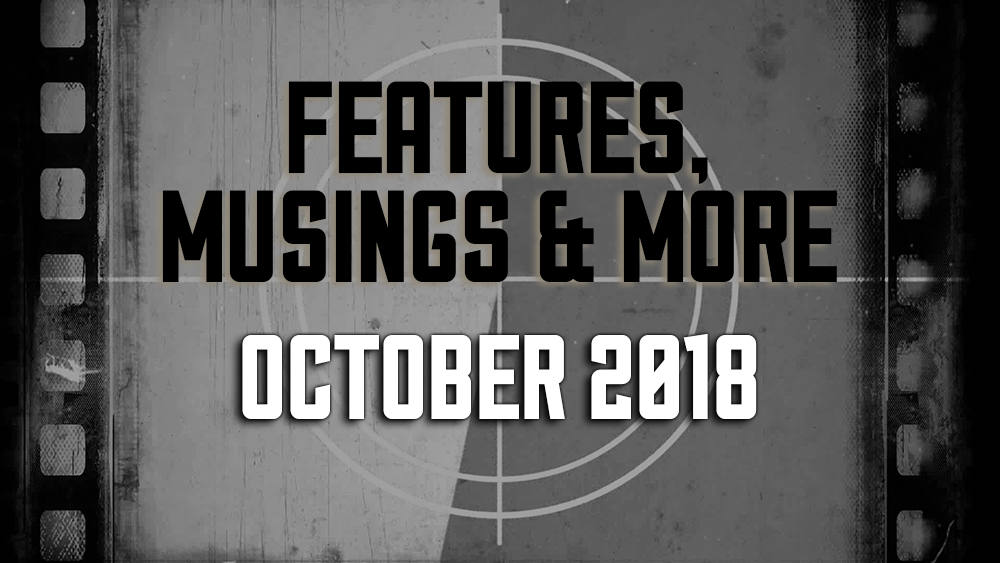 October 2018 — Features, Musings & More