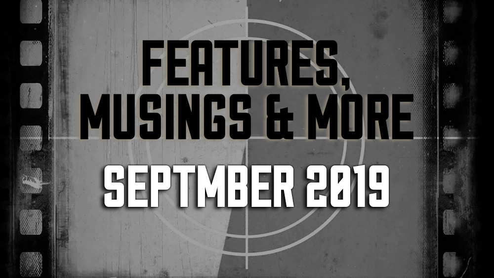 September 2019 — Features, Musings &&nbsp;More