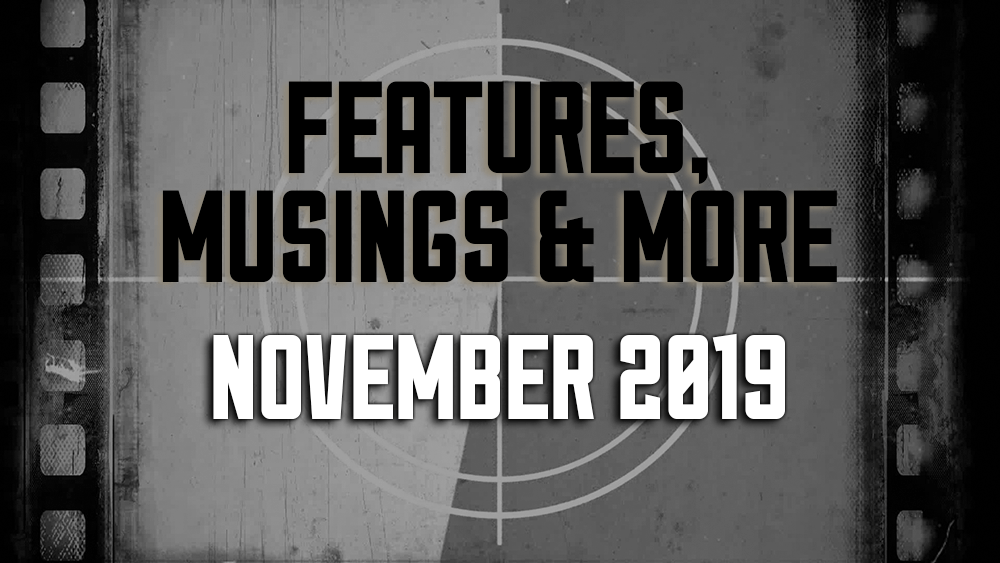 November 2019 — Features, Musings &&nbsp;More
