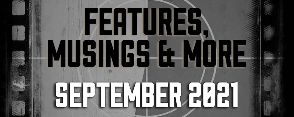 September 2021 — Features, Musings &&nbsp;More