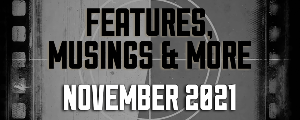 November 2021 — Features, Musings &&nbsp;More