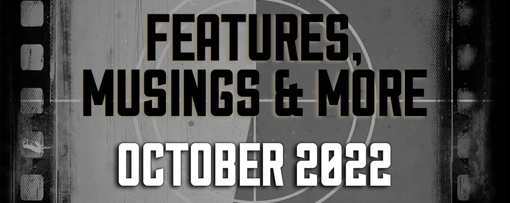 October 2022 — Features, Musings & More