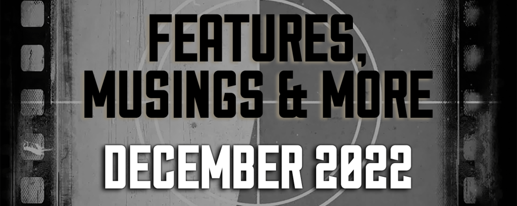 December 2022 — Features, Musings & More