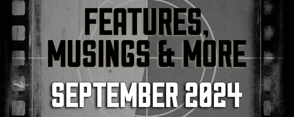 September 2024 — Features, Musings &&nbsp;More